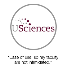 Testimonials from USciences: Ease of use, so my faculty are not intimidated.