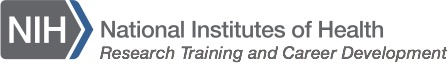 Logo of National Institutes of Health - Research Training and Career Development Programs